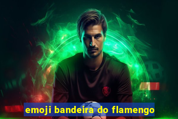 emoji bandeira do flamengo